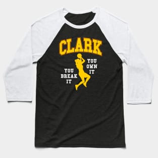Caitlin Clark, You Break It You Own It Baseball T-Shirt